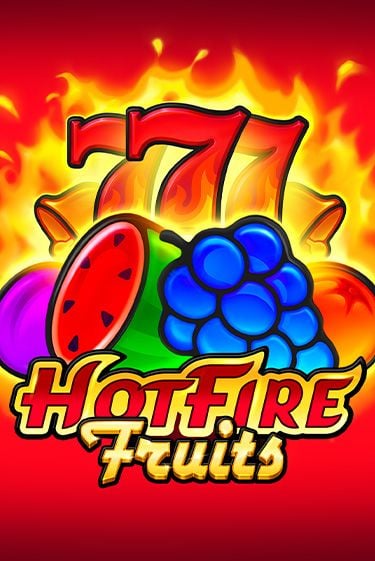 Hot Fire Fruits