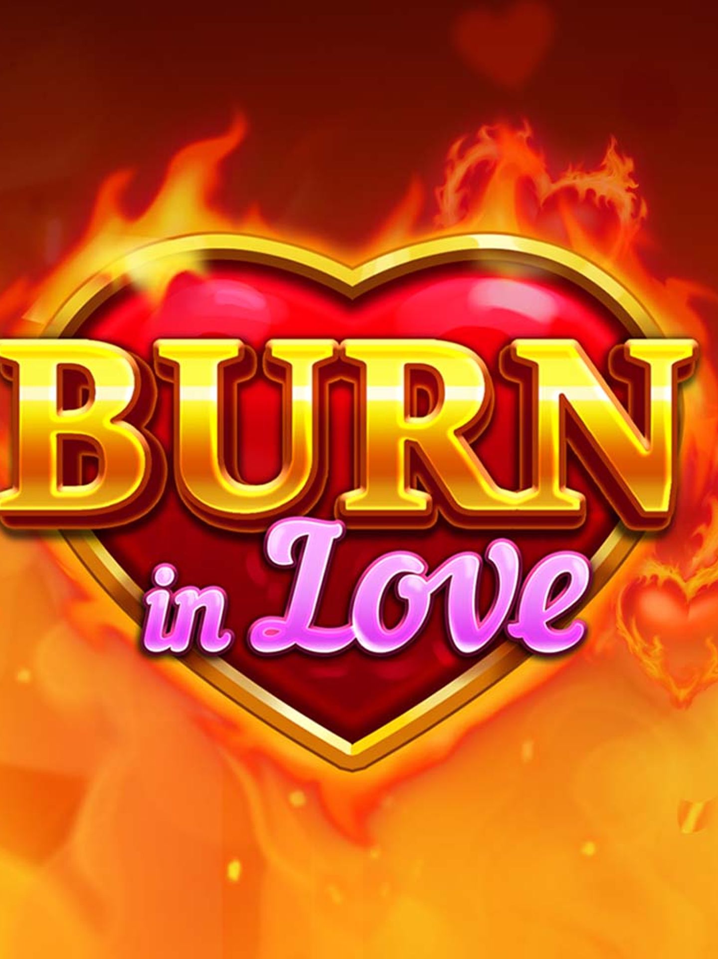 Burn in Love