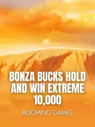 Bonza Bucks Hold and Win Extreme 10,000