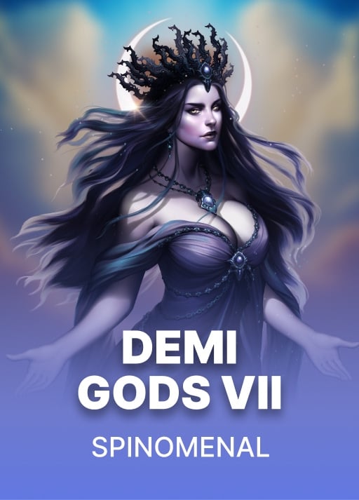 Demi Gods VII