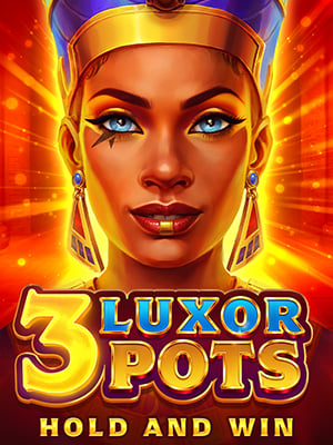 3 Luxor Pots: Hold and Win