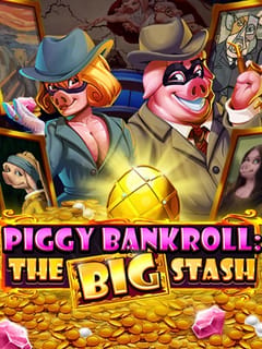 Piggy Bankroll: The Big Stash