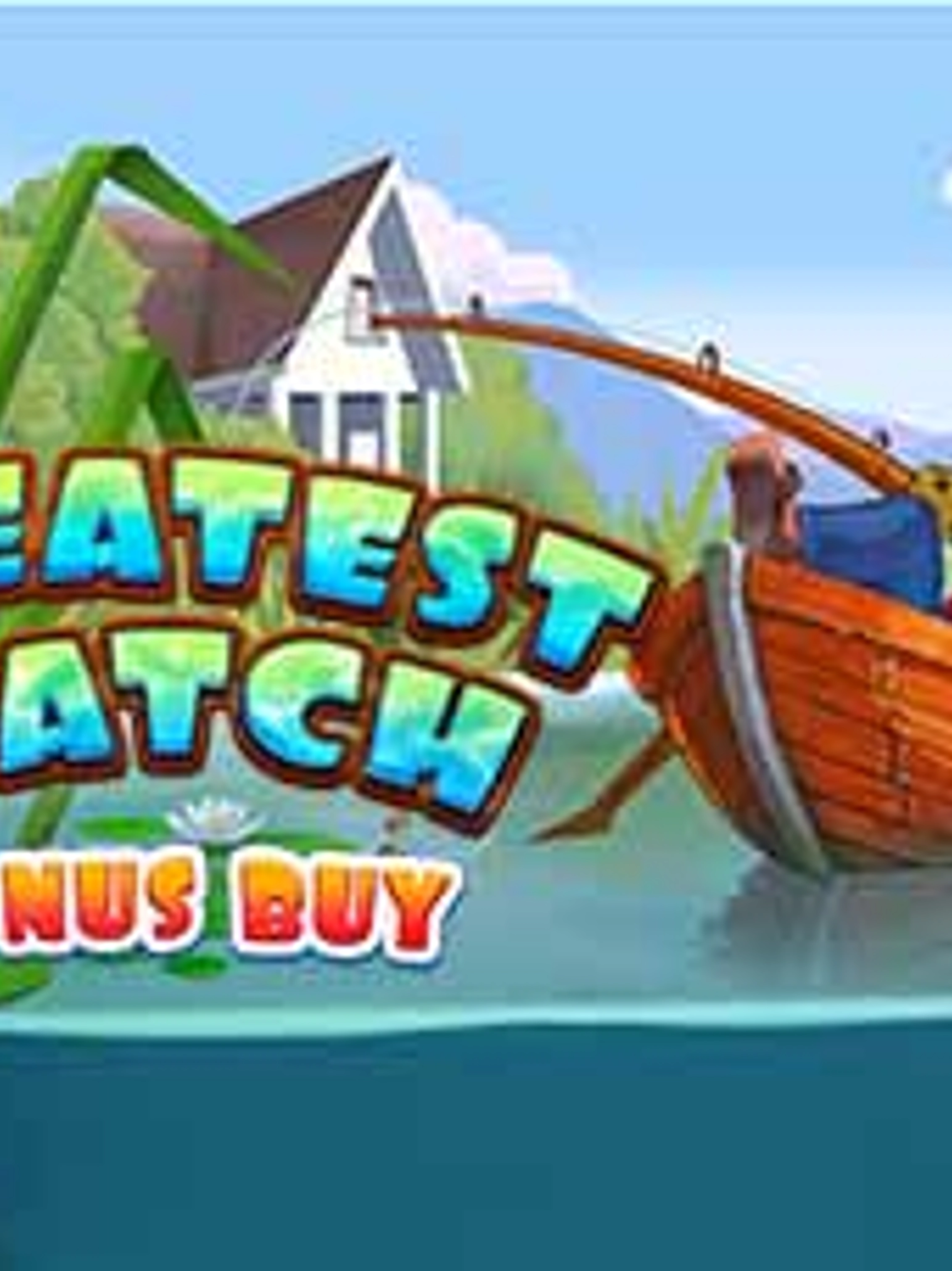 The Greatest Catch Bonus Buy