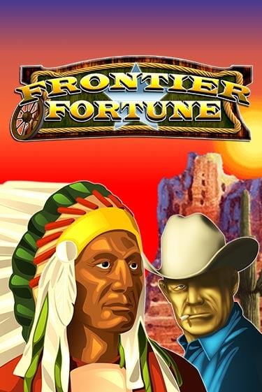 Frontier Fortunes