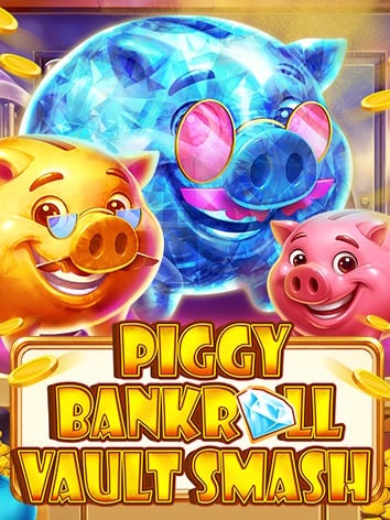 Piggy Bankroll: Vault Smash