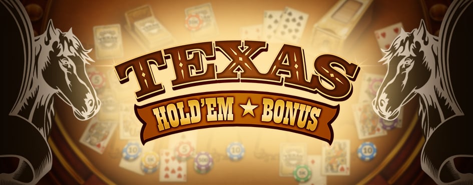 TEXAS HOLD'EM BONUS