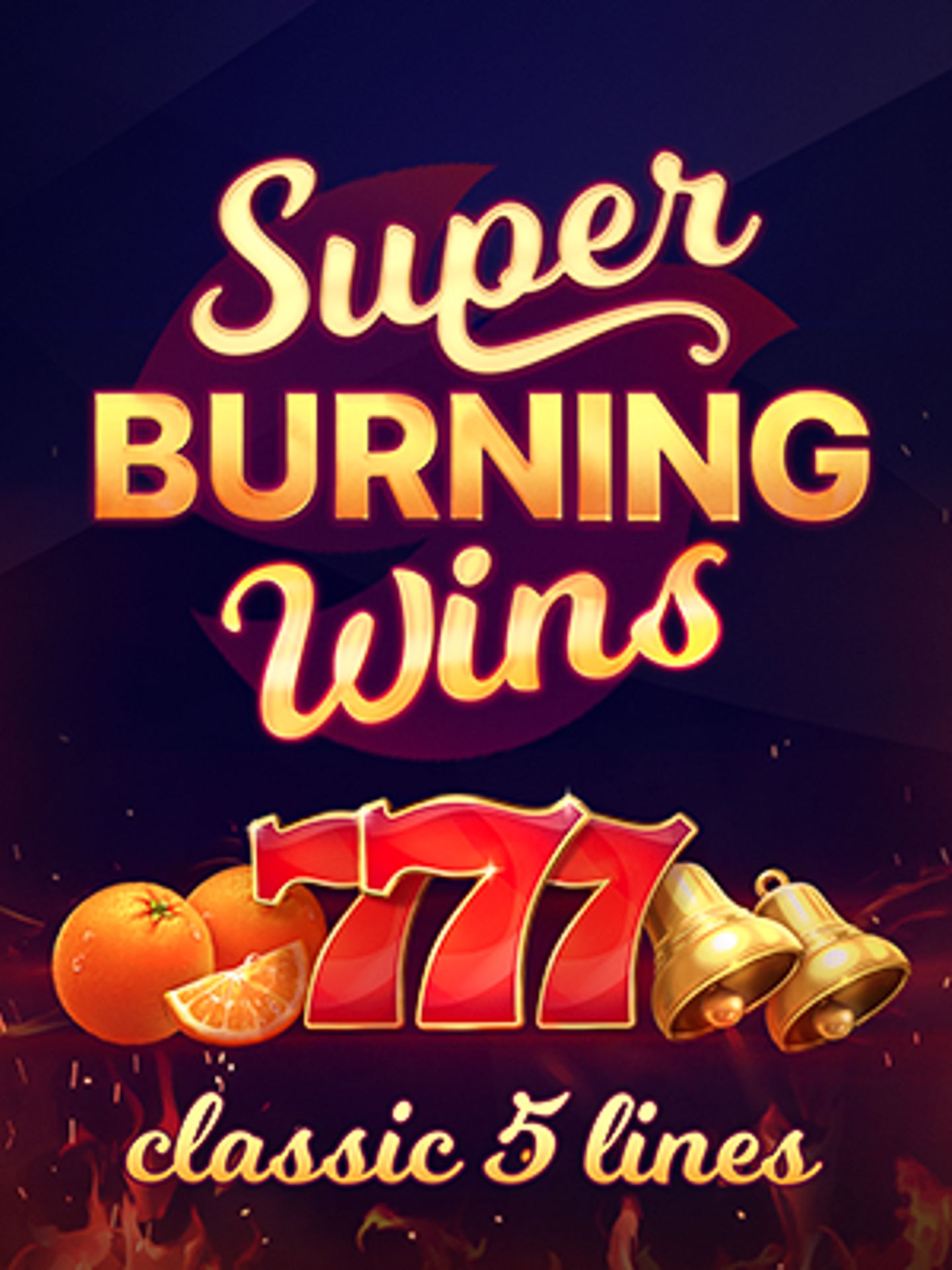 Super Burning Wins