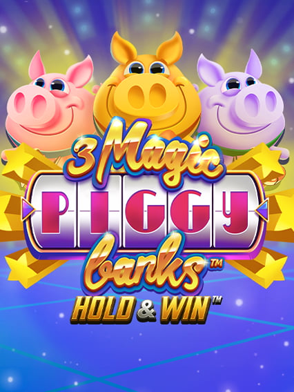 3 Magic Piggy Banks Hold & Win