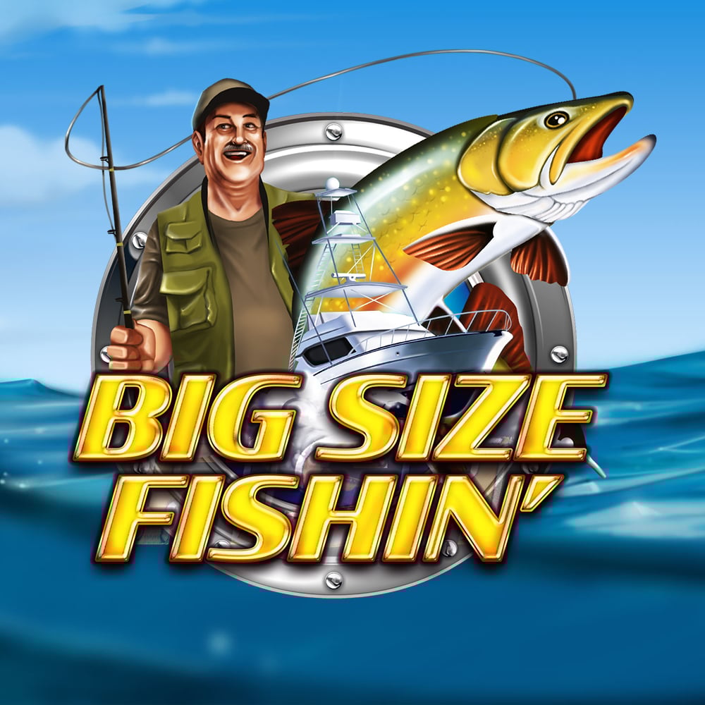 big size fishin