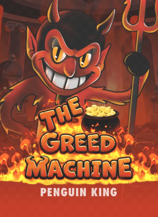 The Greed Machine