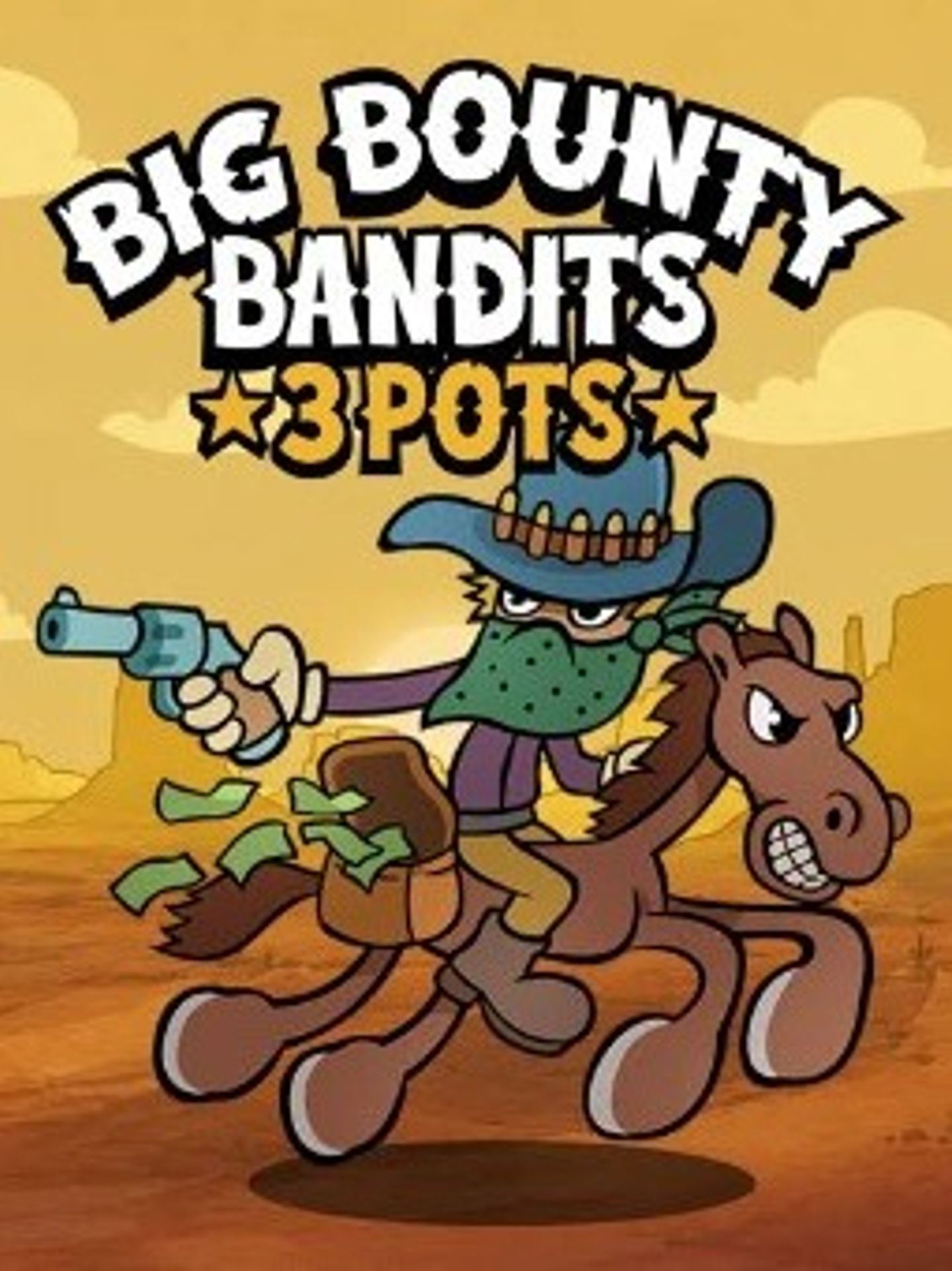 Big Bounty Bandits: 3 Pots